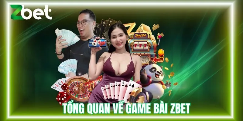 Tổng quan về game bài Zbet