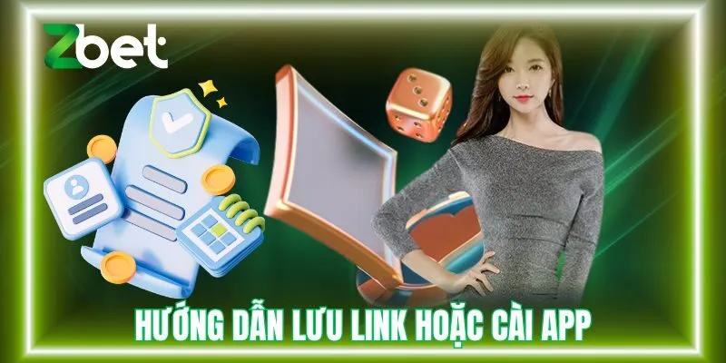 Hướng dẫn lưu link hoặc cài app