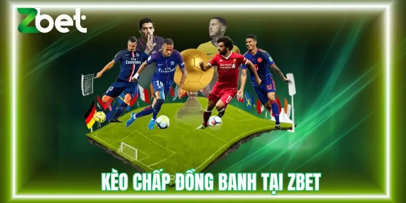 Kèo chấp đồng banh tại Zbet