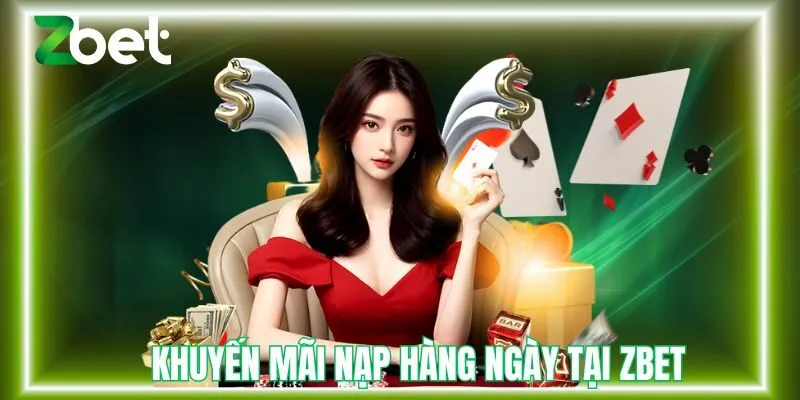 Khuyến mãi nạp hàng ngày tại Zbet