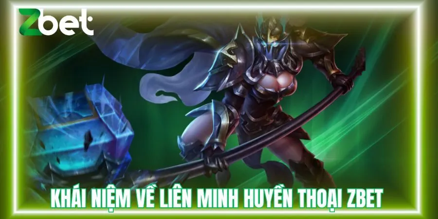 Khái niệm về game liên minh huyền thoại Zbet