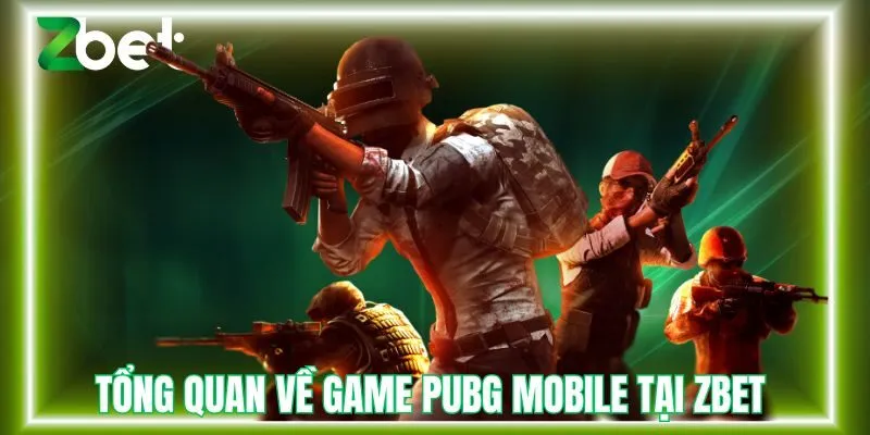 Tổng quan về game PUBG tại Zbet